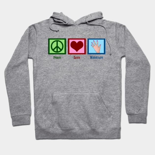 Peace Love Manicure Hoodie by epiclovedesigns